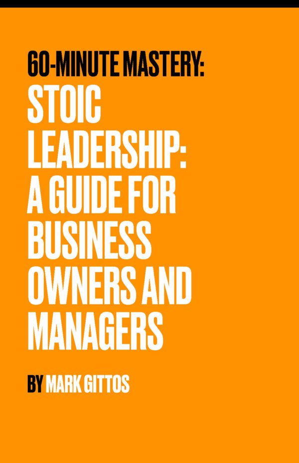 Stoic Leadership - A Guide for Business Owners and Managers