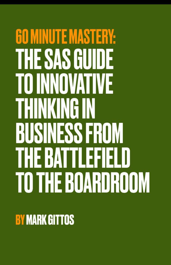 The SAS Guide to Innovative Thinking in Business From the Battlefield to the Boardroom