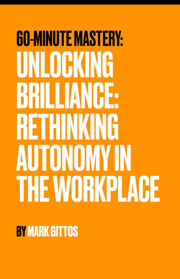 Unlocking Brilliance: Rethinking Autonomy in the Workplace